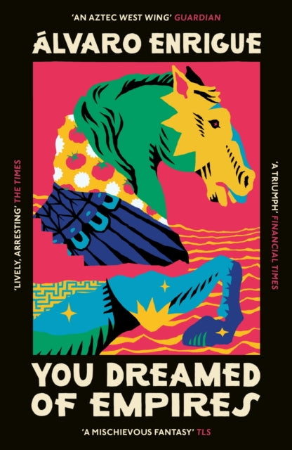 You Dreamed of Empires 9781529920659 Álvaro Enrigue