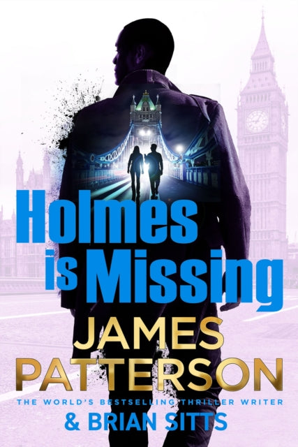 Book cover of: Holmes Is Missing. By: James Patterson