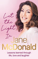 Let the Light In, Lessons learned through life, love and laughter 9781529936926 Jane McDonald