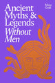 Ancient Myths and Legends Without Men 9781529953138 Mara Gold