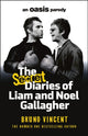 Book cover of: The Secret Diaries of Liam and Noel Gallagher