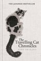 Book cover of: Travelling Cat Chronicles and The Goodbye Cat