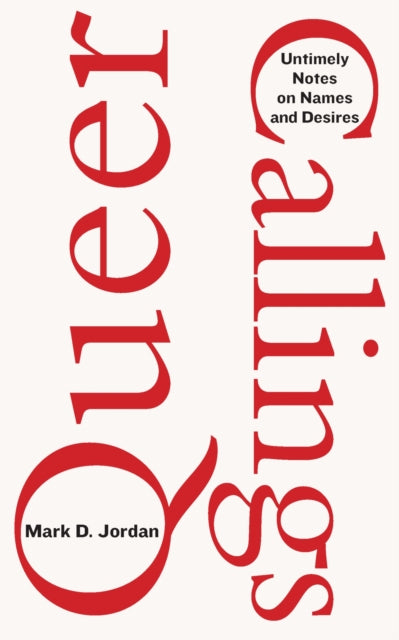 Book cover of: Queer Callings. By: Mark D. Jordan