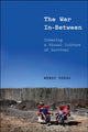 Book cover of: War in-Between. By: Wendy Kozol
