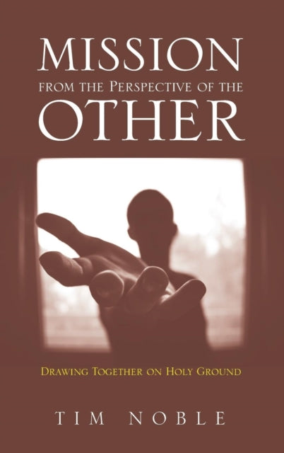 Book cover of: Mission from the Perspective of the Other. By: Tim Noble