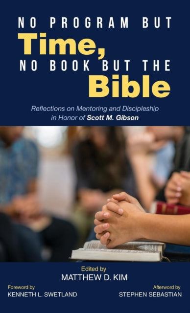 Book cover of: No Program But Time, No Book But the Bible. By: Matthew D. Kim