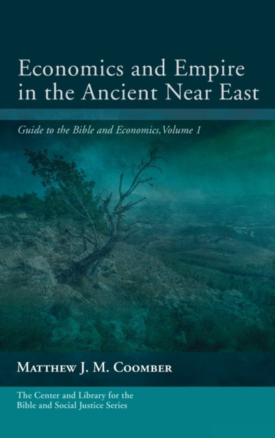 Book cover of: Economics and Empire in the Ancient Near East. By: Matthew J. M. Coomber