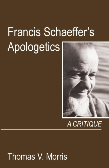 Book cover of: Francis Schaeffer's Apologetics. By: Thomas V. Morris