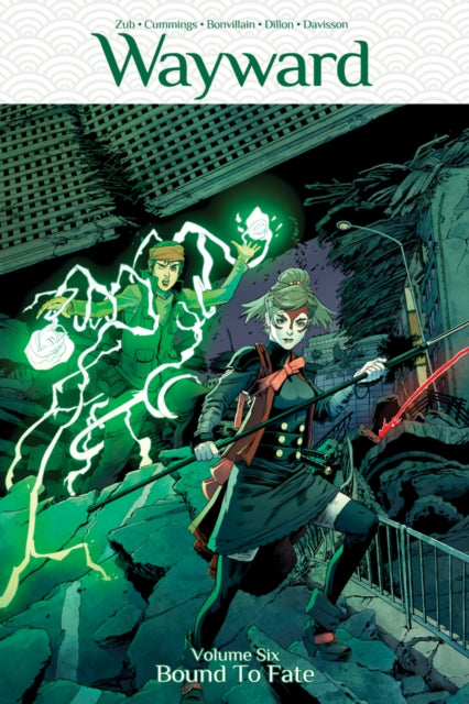 Book cover of: Wayward Volume 6: Bound to Fate. By: Jim Zub