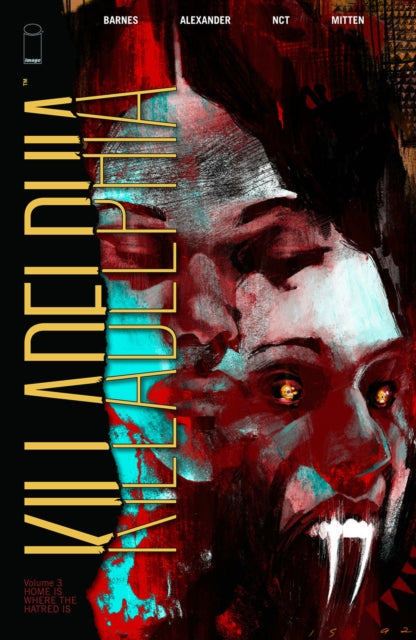 Book cover of: Killadelphia, Volume 3: Home is Where the Hatred Is. By: Rodney Barnes