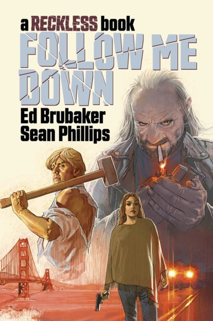 Book cover of: Follow Me Down: A Reckless Book. By: Ed Brubaker