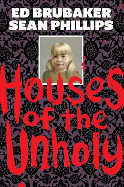 Houses of the Unholy 9781534327429 Ed Brubaker