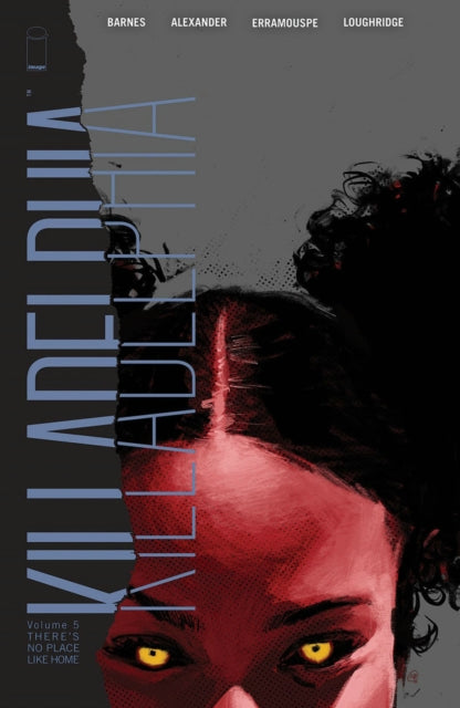 Book cover of: Killadelphia Volume 5: There's No Place Like Home. By: Rodney Barnes