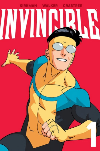 Book cover of: Invincible Volume 1 (New Edition). By: Robert Kirkman