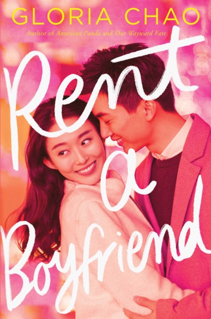 Book cover of: Rent a Boyfriend. By: Gloria Chao