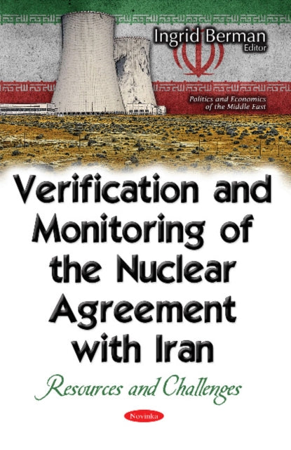 Book cover of: Verification & Monitoring of the Nuclear Agreement with Iran. By: Ingrid Berman