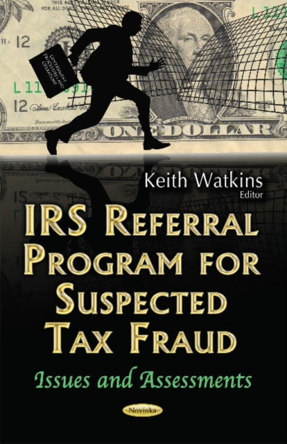 Book cover of: IRS Referral Program for Suspected Tax Fraud. By: Keith Watkins