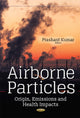 Book cover of: Airborne Particles. By: Prashant Kumar