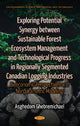 Book cover of: Exploring Potential Synergy between Sustainable Forest Ecosystem Management & Technological Progress in Regionally Segmented Canadian Logging Industries. By: Asghedom Ghebremichael