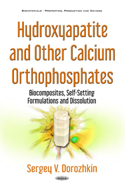 Book cover of: Hydroxyapatite & Other Calcium Orthophosphates. By: Sergey V. Dorozhkin