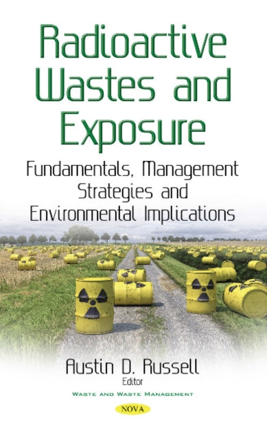 Book cover of: Radioactive Wastes & Exposure. By: Austin D. Russell