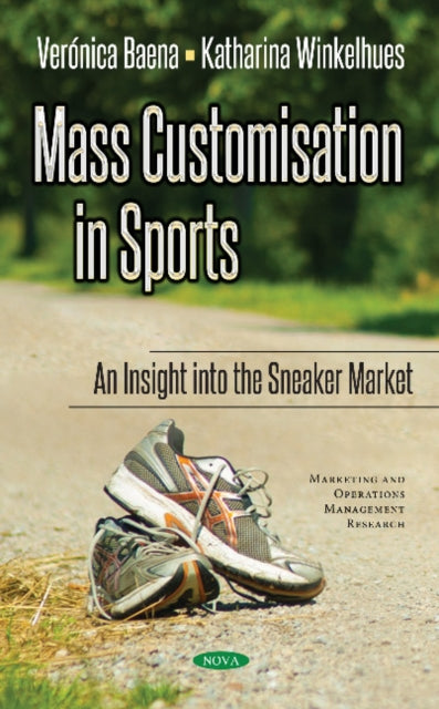 Book cover of: Mass Customisation in Sports. By: Verónica Baena
