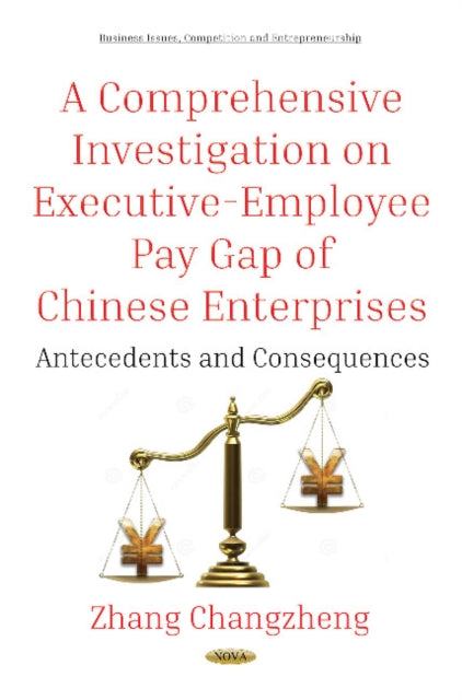 Book cover of: Comprehensive Investigation on Executive-Employee Pay Gap of Chinese Enterprises. By: Zhang Changzheng