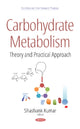 Book cover of: Carbohydrate Metabolism. By: Shashank Kumar