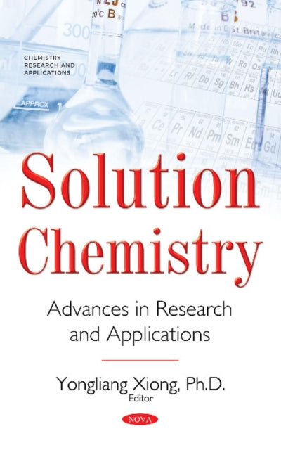 Book cover of: Solution Chemistry. By: Yongliang Xiong