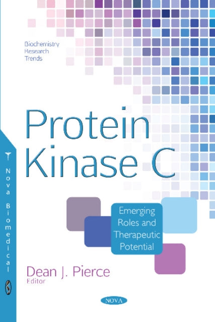 Book cover of: Protein Kinase C. By: Dean J. Pierce