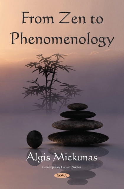 Book cover of: From Zen to Phenomenology. By: Algis Mickunas