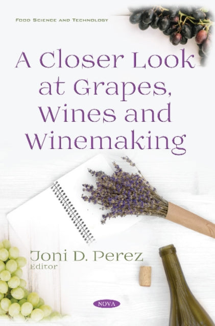 Book cover of: Closer Look at Grapes, Wines and Winemaking. By: Joni D. Perez