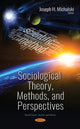 Book cover of: Sociological Theory, Methods, and Perspectives. By: Joseph H. Michalski