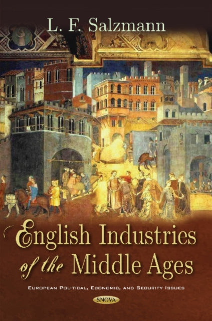 Book cover of: English Industries of the Middle Ages. By: L. F. Salzmann