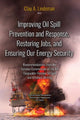 Book cover of: Improving Oil Spill Prevention and Response, Restoring Jobs, and Ensuring Our Energy Security. By: Clay A. Lindeman