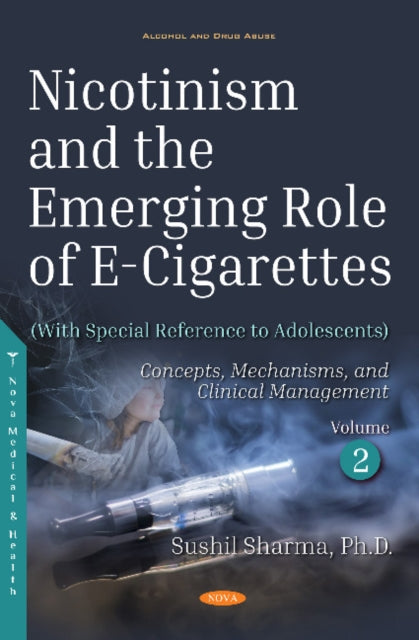 Book cover of: Nicotinism and the Emerging Role of E-Cigarettes (With Special Reference to Adolescents). By: Sushil K. Sharma