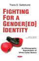 Book cover of: Fighting for a Gender[ed] Identity. By: Travis D. Satterlund