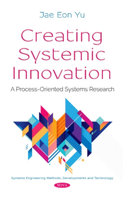 Book cover of: Creating Systemic Innovation. By: Jae Eon Yu