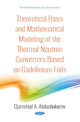 Book cover of: Theoretical Basis and Mathematical Modeling of the Thermal Neutron Converters Based on Gadolinium Foils. By: Djamshed A. Abdushukurov
