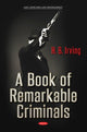 Book cover of: Book of Remarkable Criminals. By: H. B. Irving