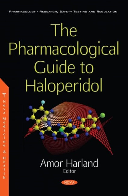 Book cover of: Pharmacological Guide to Haloperidol. By: Amor Harland