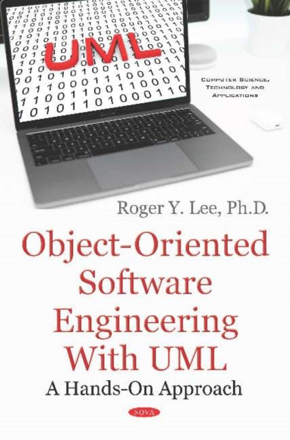 Book cover of: Object-Oriented Software Engineering with UML. By: Roger Y. Lee