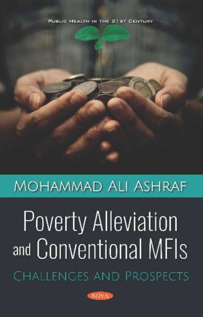 Book cover of: Poverty Alleviation and Conventional MFIs. By: Mohammad Ali Ashraf