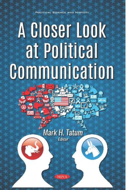Book cover of: Closer Look at Political Communication. By: Mark H. Tatum