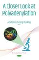Book cover of: Closer Look at Polyadenylation. By: Anatolios Georg Buckley