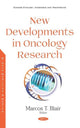 Book cover of: New Developments in Oncology Research. By: Marcos T. Blair