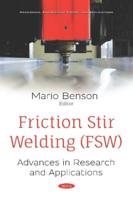 Book cover of: Friction Stir Welding (FSW). By: Mario Benson
