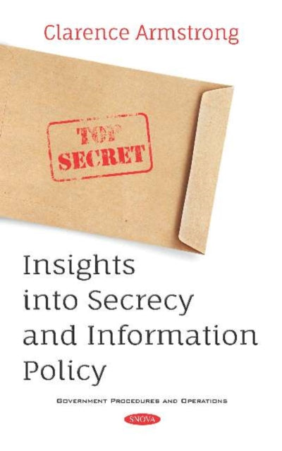 Book cover of: Insights into Secrecy and Information Policy. By: Clarence Armstrong