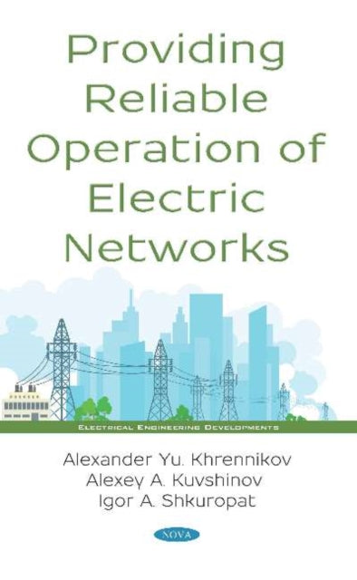 Book cover of: Providing Reliable Operation of Electric Networks. By: Alexander Yu Khrennikov