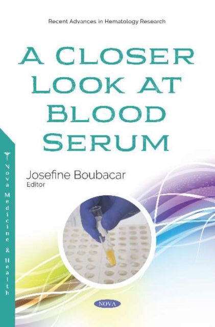 Book cover of: Closer Look at Blood Serum. By: Josefine Boubacar
